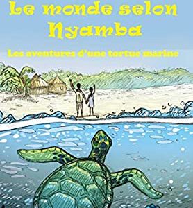Livre – Le monde selon de Nyamba 1 – Les aventures d’une tortue marine